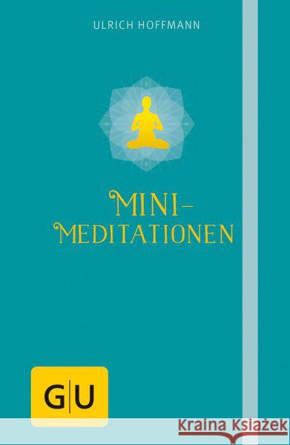 Mini-Meditationen Hoffmann, Ulrich 9783833838149 Gräfe & Unzer