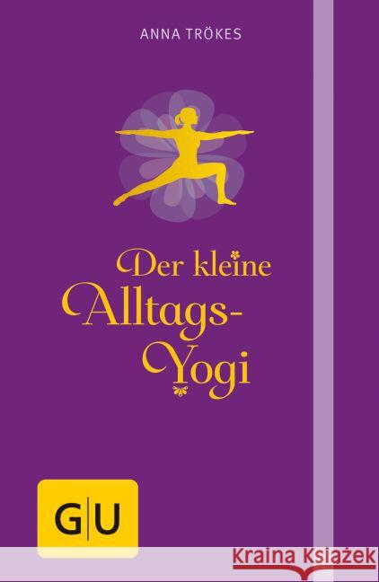 Der kleine Alltags-Yogi Trökes, Anna 9783833840081 Gräfe & Unzer