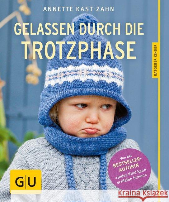 Gelassen durch die Trotzphase Kast-Zahn, Annette 9783833846489 Gräfe & Unzer