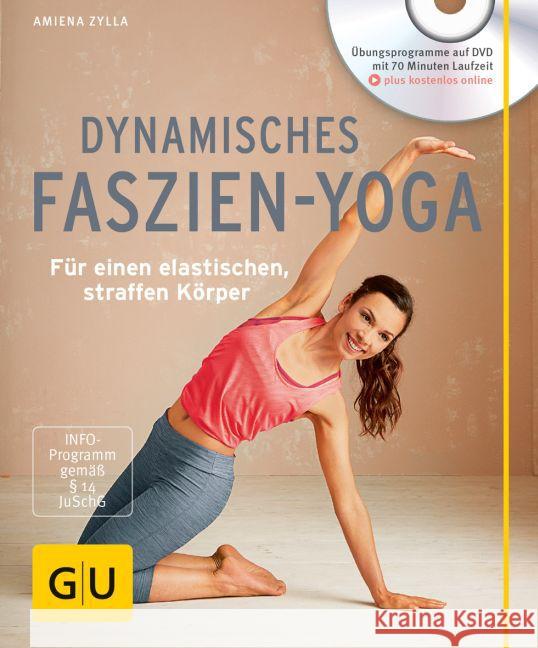 Dynamisches Faszien-Yoga, m. DVD : Für einen elastischen, straffen Körper Zylla, Amiena 9783833847578 Gräfe & Unzer