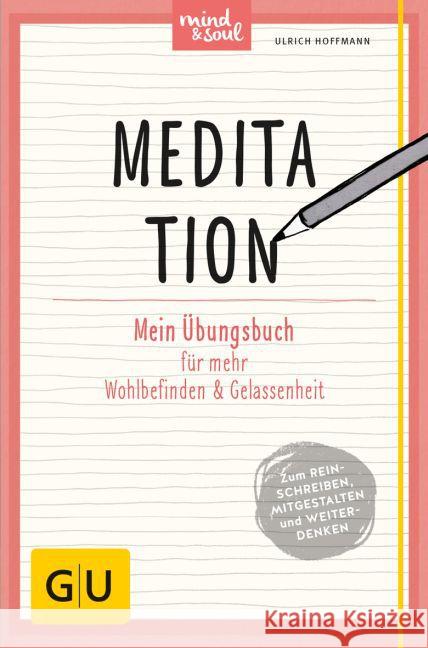 Meditation : Mein Übungsbuch für mehr Wohlbefinden & Gelassenheit Hofmann, Ulrich 9783833848360 Gräfe & Unzer