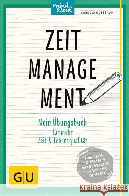 Zeitmanagement : Mein Übungsbuch für mehr Zeit und Lebensqualität Nussbaum, Cordula 9783833848384 Gräfe & Unzer