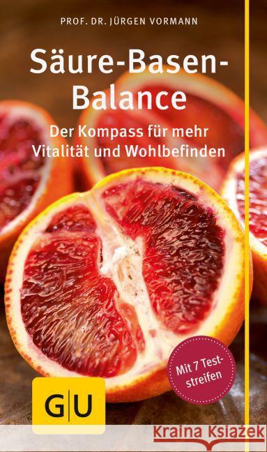 Säure-Basen-Balance : Der Kompass für mehr Vitalität und Wohlbefinden Vormann, Jürgen 9783833852954