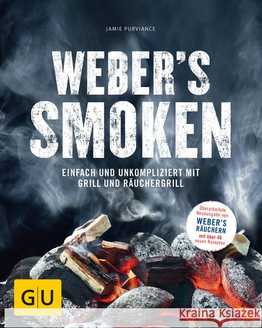 Weber's Smoken : Einfach und unkompliziert mit Grill und Räuchergrill Purviance, Jamie 9783833859946