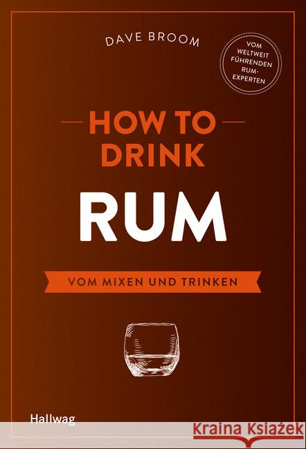 How to Drink Rum : Vom Mixen und Trinken Broom, Dave 9783833861116 Gräfe & Unzer