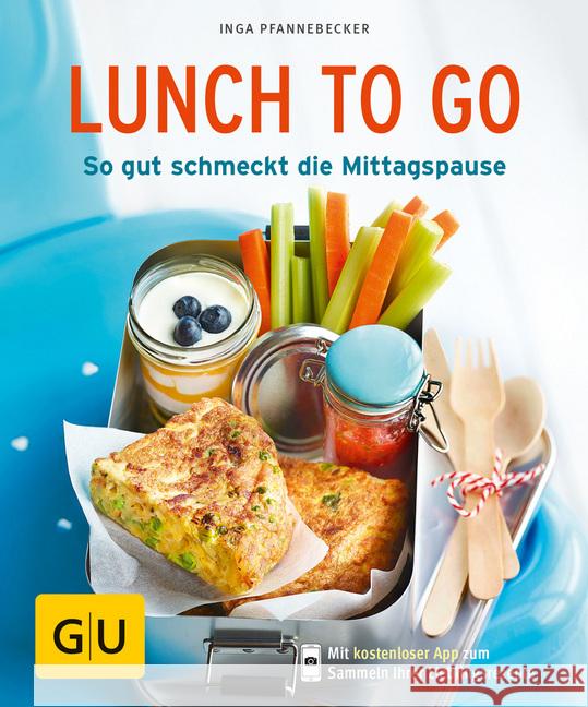 Lunch to go : So gut schmeckt die Mittagspause. Mit kostenloser App zum Sammeln Ihrer Lieblingsrezepte Pfannebecker, Inga 9783833861598
