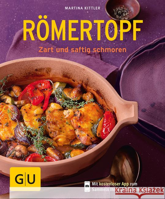 Römertopf : Zart und saftig schmoren. Mit kostenloser App zum Sammeln Ihrer Lieblingsrezepte Kittler, Martina 9783833861826