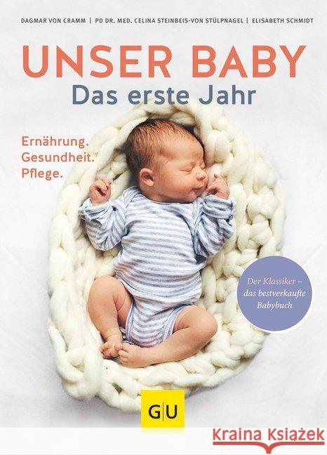 Unser Baby. Das erste Jahr : Ernährung - Gesundheit - Pflege Cramm, Dagmar von 9783833861956 Gräfe & Unzer
