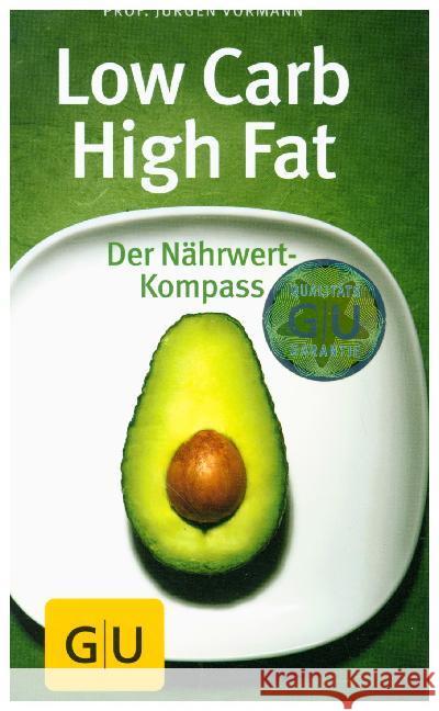 Low Carb High Fat : Der Nährwert Kompass Vormann, Jürgen 9783833862755