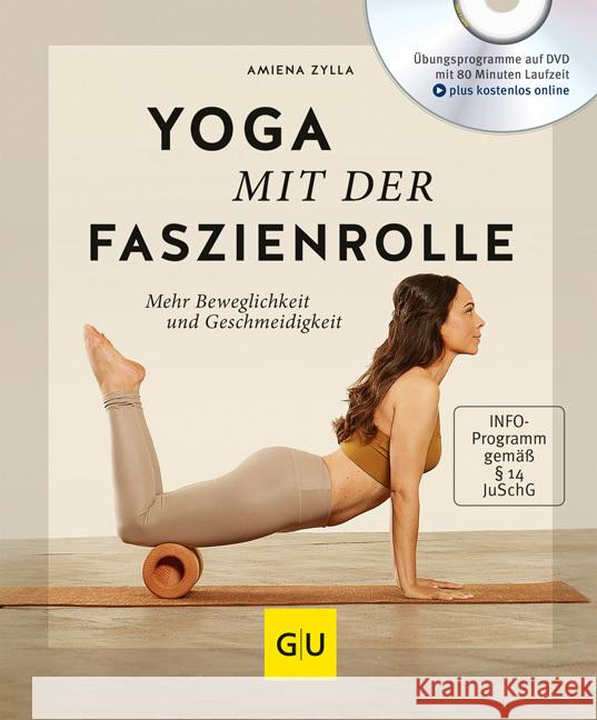 Yoga mit der Faszienrolle, m. DVD : Mehr Beweglichkeit und Geschmeidigkeit Zylla, Amiena 9783833864131 Gräfe & Unzer