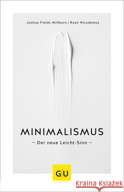 Minimalismus : Der neue Leicht-Sinn Fields Millburn, Joshua; Nicodemus, Ryan 9783833864896