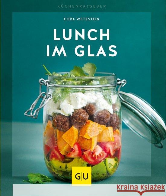 Lunch im Glas Wetzstein, Cora 9783833868528 Gräfe & Unzer