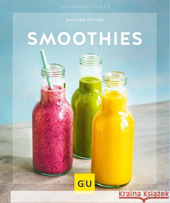 Smoothies Kittler, Martina 9783833868542 Gräfe & Unzer