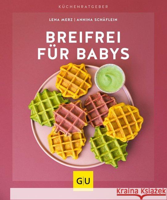 Breifrei für Babys Merz, Lena; Schäflein, Annina 9783833873652 Gräfe & Unzer