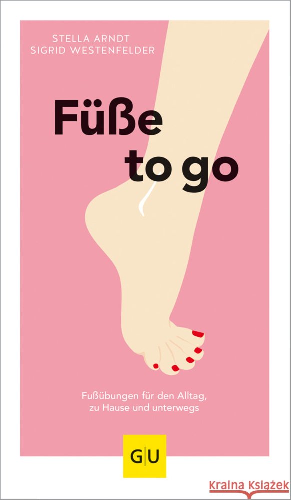 Füße to go Arndt, Stella, Westenfelder, Sigrid 9783833877483