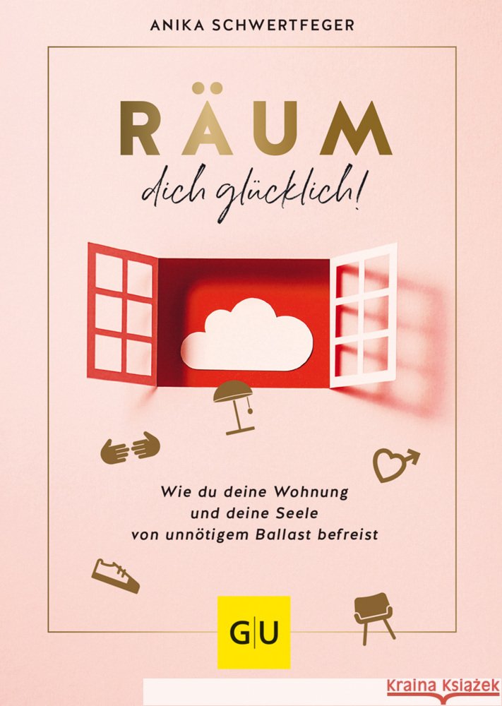 Räum dich glücklich! Schwertfeger, Anika 9783833879807