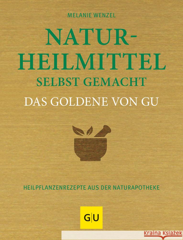 Naturheilmittel selbst gemacht Das Goldene von GU Wenzel, Melanie 9783833880179 Gräfe & Unzer