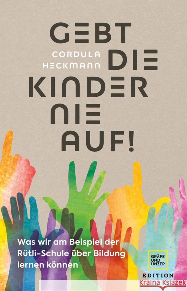 Gebt die Kinder nie auf Heckmann, Cordula 9783833881282 GRÄFE UND UNZER Edition