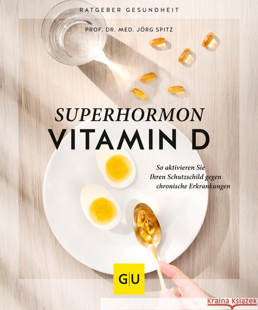 Superhormon Vitamin D Spitz, Jörg 9783833882074 Gräfe & Unzer