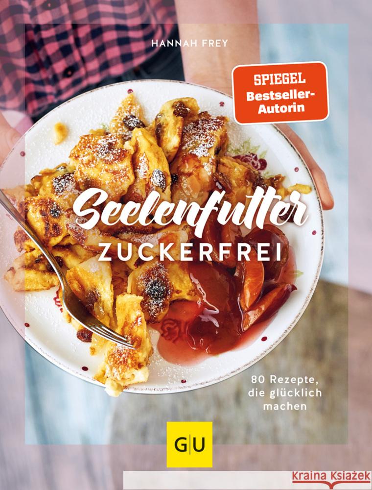 Seelenfutter zuckerfrei Frey, Hannah 9783833884238 Gräfe & Unzer