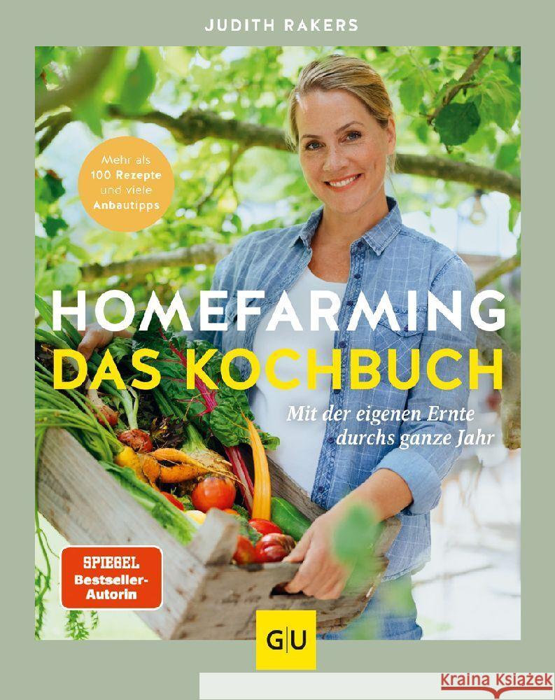 Homefarming: Das Kochbuch. Mit der eigenen Ernte durchs ganze Jahr Rakers, Judith 9783833887505 Gräfe & Unzer