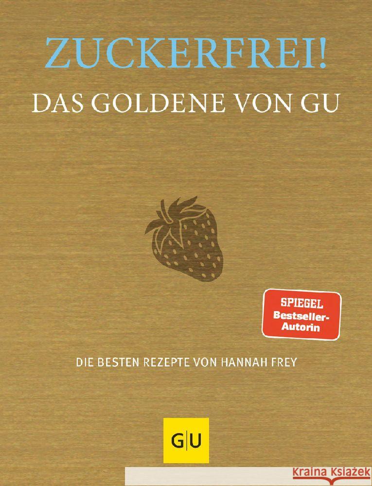 Zuckerfrei! Das Goldene von GU Frey, Hannah 9783833888939 Gräfe & Unzer