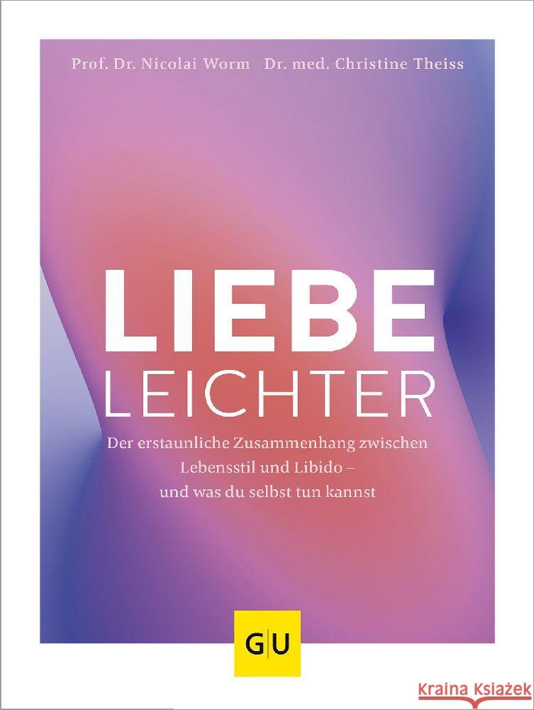 Liebe leichter Worm, Nicolai, Theiss, Christine 9783833889790 Gräfe & Unzer