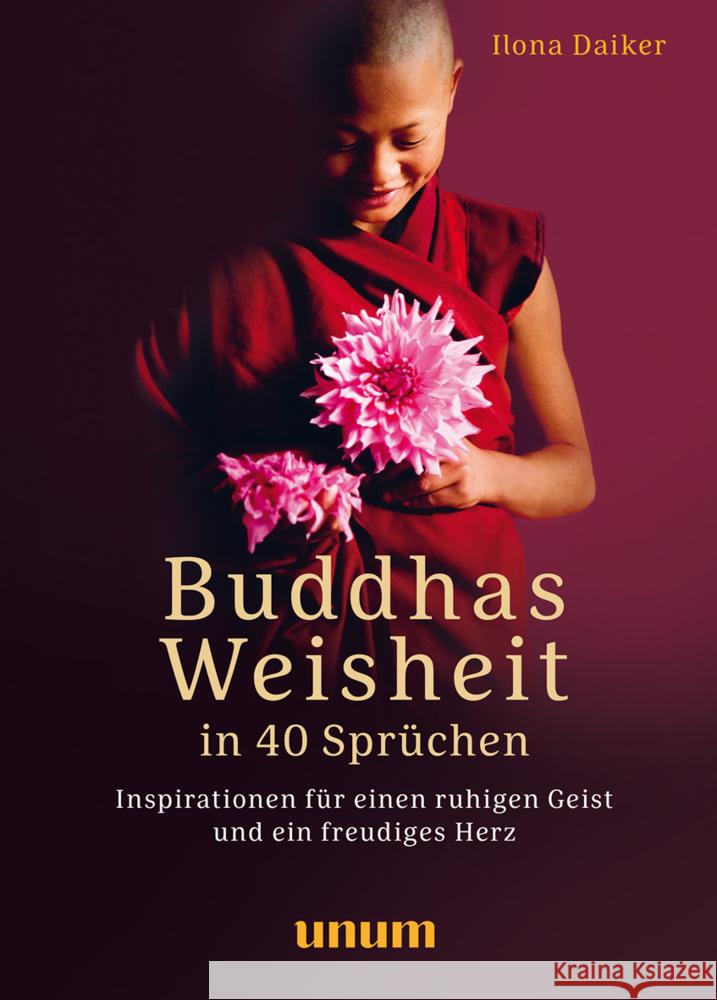 Buddhas Weisheit in 40 Sprüchen Daiker, Ilona 9783833890093 Gräfe & Unzer