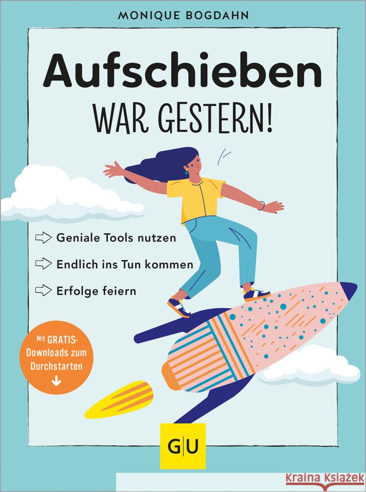Aufschieben war gestern! Bogdahn, Monique 9783833890109 Gräfe & Unzer