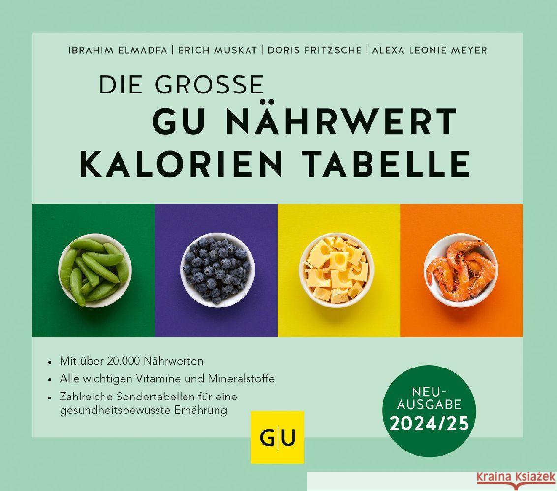 Die große GU Nährwert-Kalorien-Tabelle 2024/25 Elmadfa, Ibrahim, Muskat, Erich, Fritzsche, Doris 9783833890406 Gräfe & Unzer