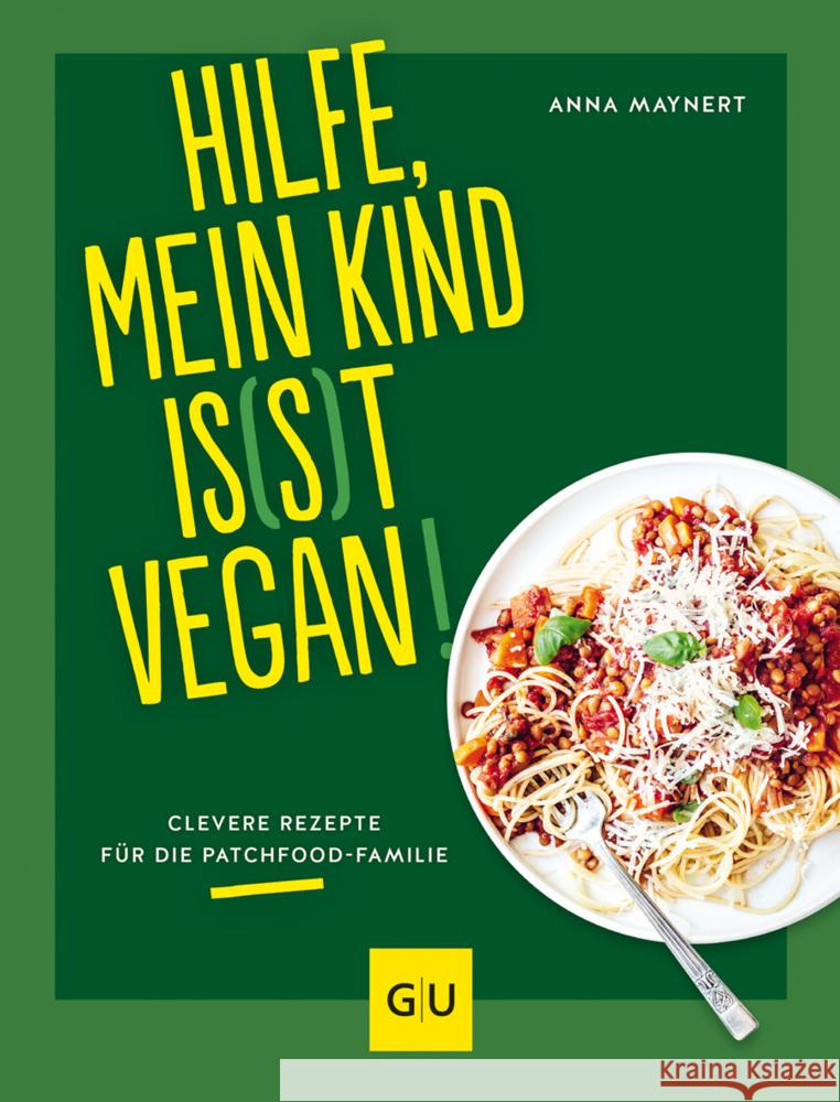 Hilfe, mein Kind is(s)t vegan! Maynert, Anna 9783833890833 Gräfe & Unzer