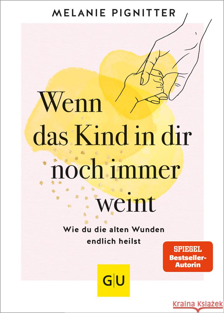 Wenn das Kind in dir noch immer weint Pignitter, Melanie 9783833891953 Gräfe & Unzer