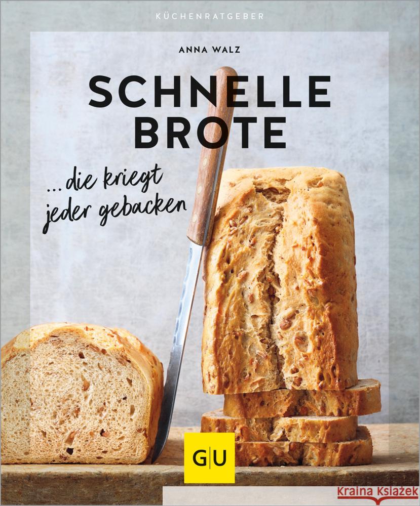 Schnelle Brote Walz, Anna 9783833892455 Gräfe & Unzer