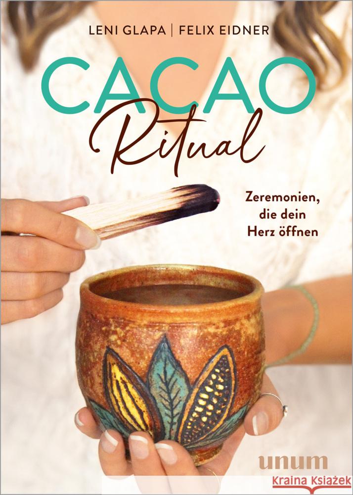 Cacao Ritual Glapa, Leni, Eidner, Felix 9783833892998 unum