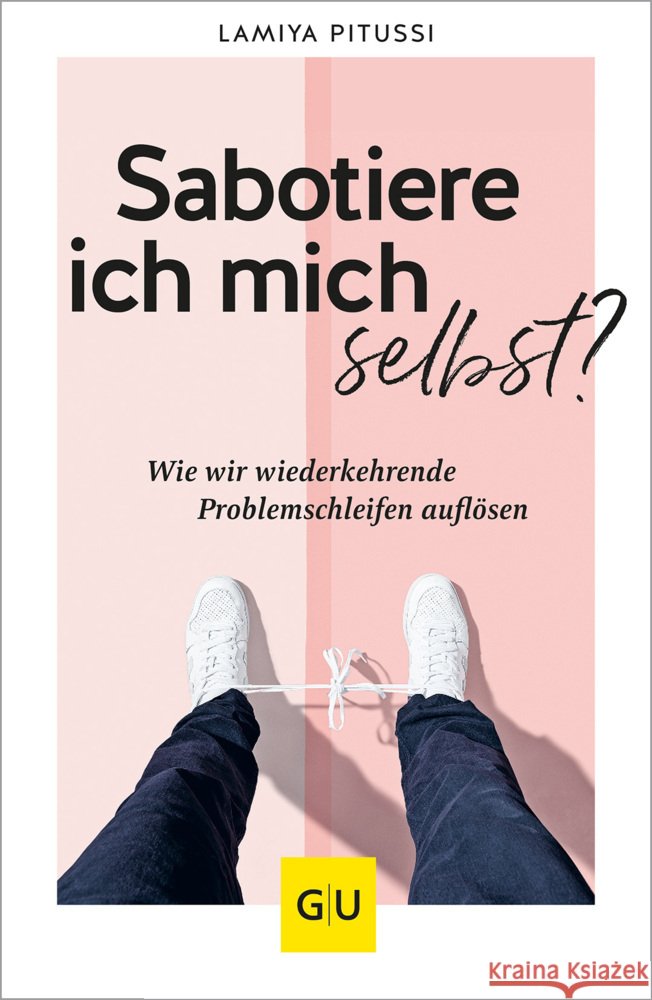 Sabotiere ich mich selbst? Pitussi, Lamiya 9783833893025 Gräfe & Unzer