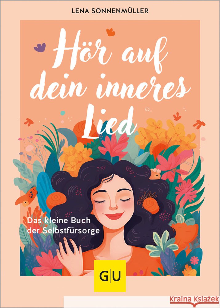 Hör auf dein inneres Lied Sonnenmüller, Lena 9783833893155 Gräfe & Unzer