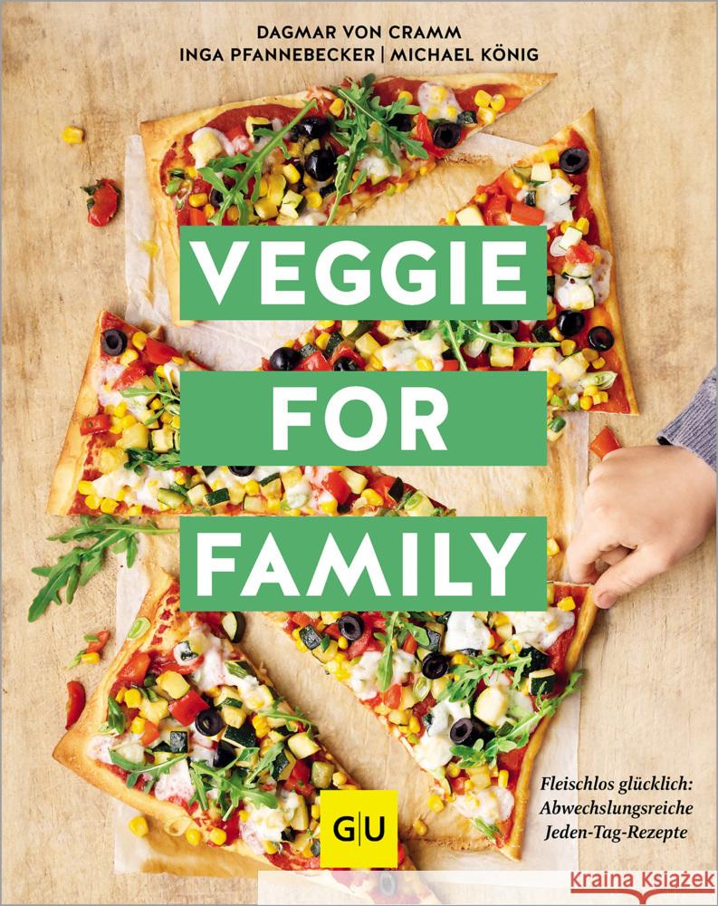 Veggie for Family - Erweiterte Neuausgabe 2024 Cramm, Dagmar von, Pfannebecker, Inga, König, Michael 9783833894589 Gräfe & Unzer