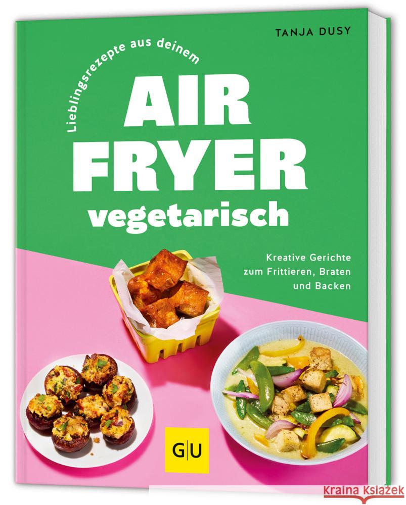 Lieblingsrezepte aus deinem Airfryer - vegetarisch Dusy, Tanja 9783833898853