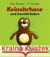 Keinohrhase und Zweiohrküken Baumgart, Klaus Schweiger, Til  9783833901935 Baumhaus Medien