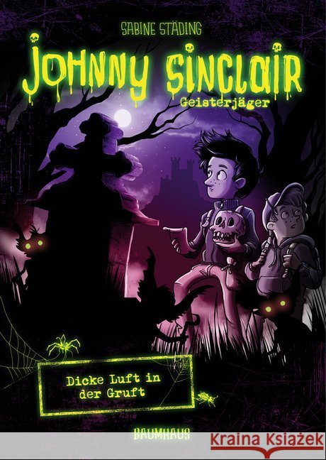 Johnny Sinclair, Geisterjäger - Dicke Luft in der Gruft Städing, Sabine 9783833905391 Baumhaus Medien