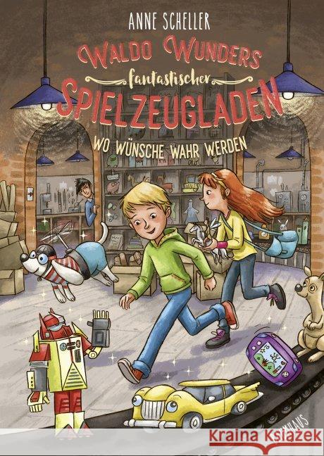 Waldo Wunders fantastischer Spielzeugladen - Wo Wünsche wahr werden Scheller, Anne 9783833906176
