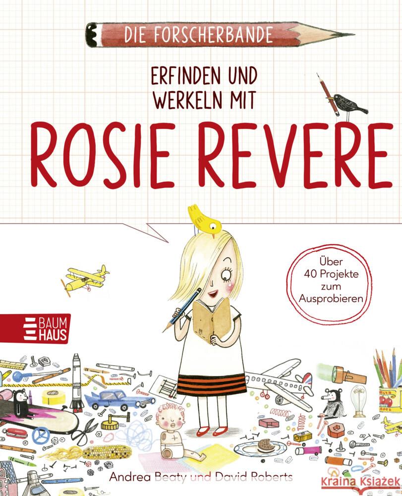 Die Forscherbande: Erfinden und werkeln mit Rosie Revere Beaty, Andrea 9783833909146