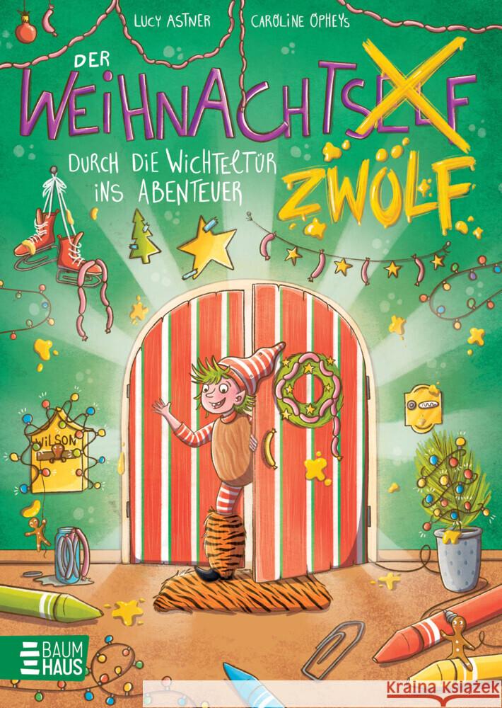 Der Weihnachtszwölf - Durch die Wichteltür ins Abenteuer Astner, Lucy 9783833909245 Baumhaus Medien