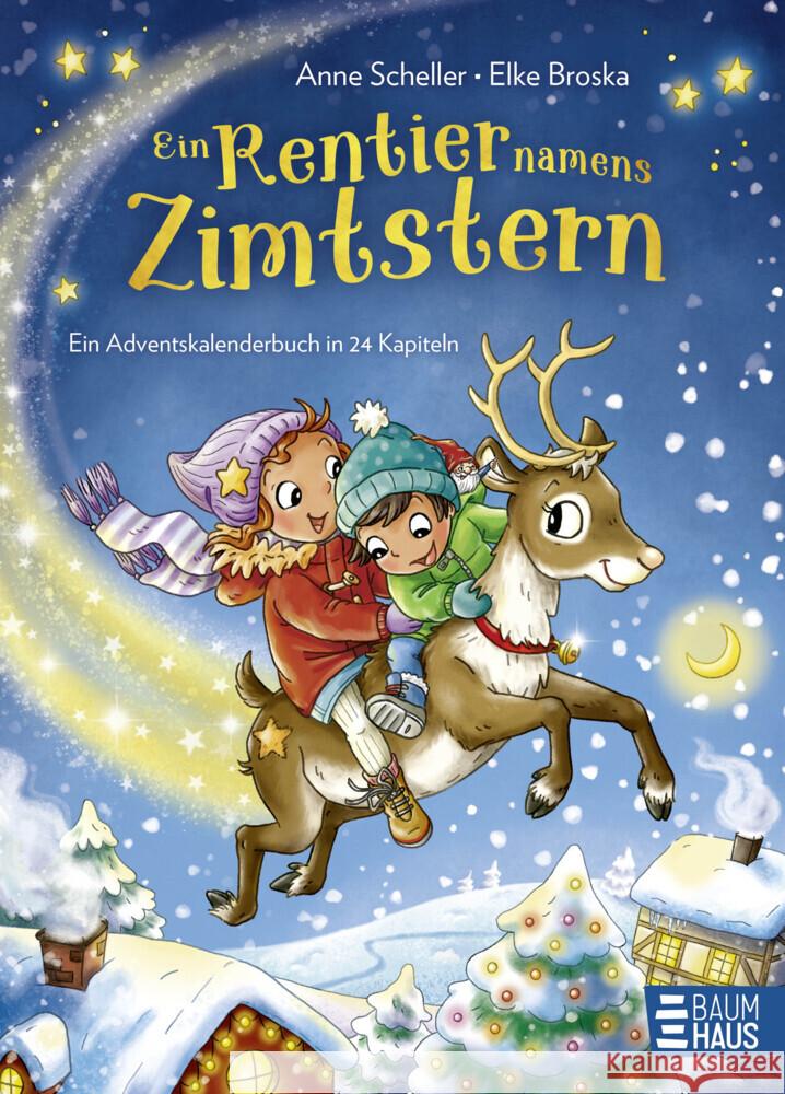 Ein Rentier namens Zimtstern - Ein Adventskalenderbuch in 24 Kapiteln Scheller, Anne 9783833910340