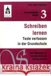 Schreiben lernen : Texte verfassen in der Grundschule Payrhuber, Franz-Josef Gien, Gabriele Kreiner, Martina 9783834003546 Schneider Verlag Hohengehren