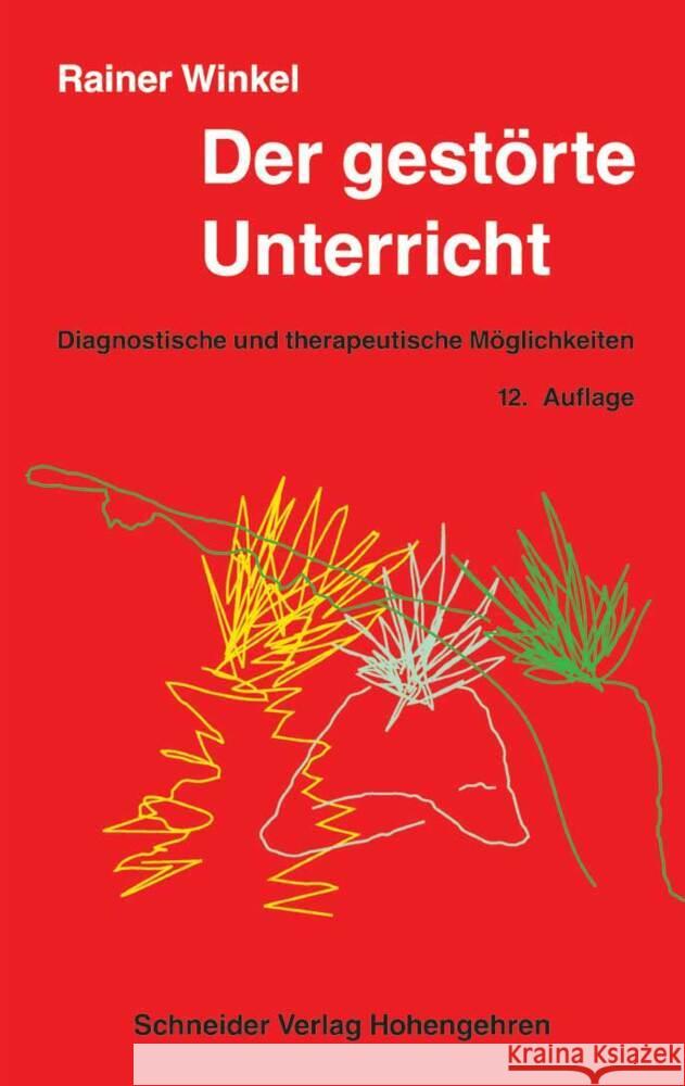 Der gestörte Unterricht : Diagnostische und therapeutische Möglichkeiten Winkel, Rainer 9783834009906