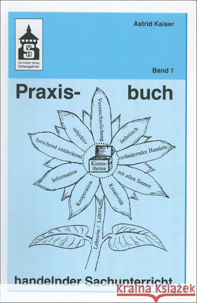 Praxisbuch handelnder Sachunterricht. Bd.1 Kaiser, Astrid 9783834010438