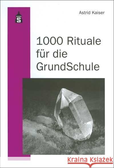 1000 Rituale für die Grundschule Kaiser, Astrid 9783834010643