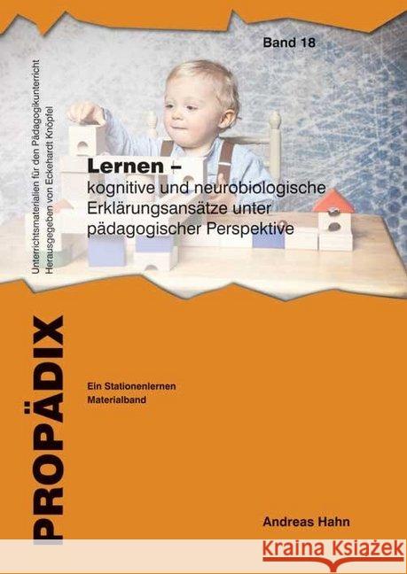 Lernen - kognitive und neurobiologische Erklärungsansätze unter pädagogischer Perspektive : Ein Stationenlernen. Materialband Hahn, Andreas 9783834017826