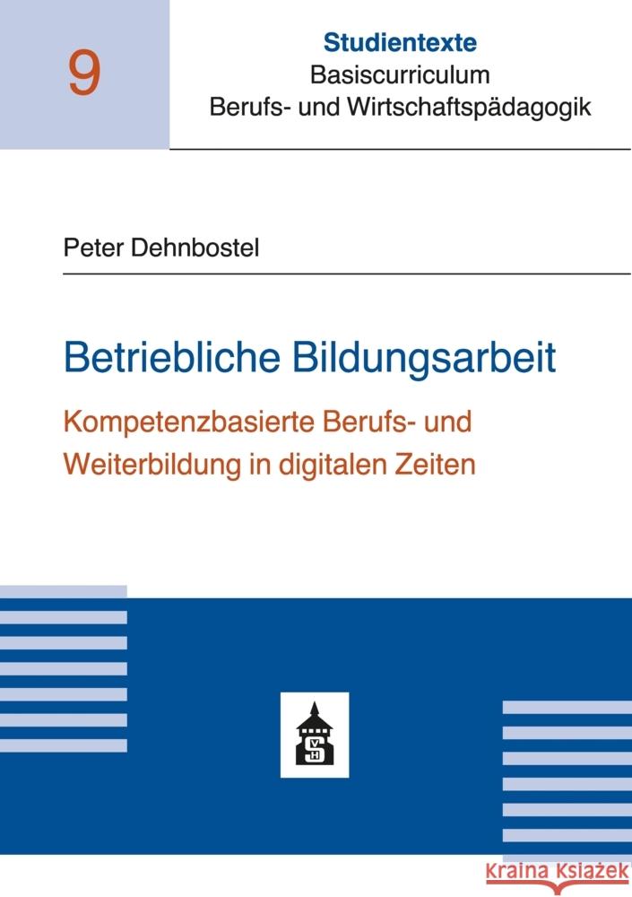 Betriebliche Bildungsarbeit Dehnbostel, Peter 9783834021762 Schneider Hohengehren